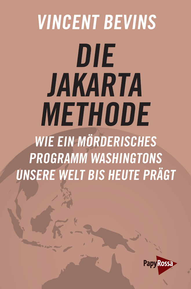 Vincent Bevins: Die Jakarta-Methode