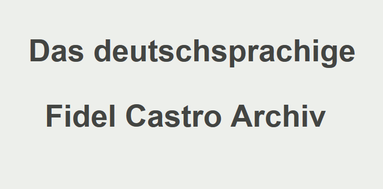 Das deutschsprachige Fidel Castro Archiv