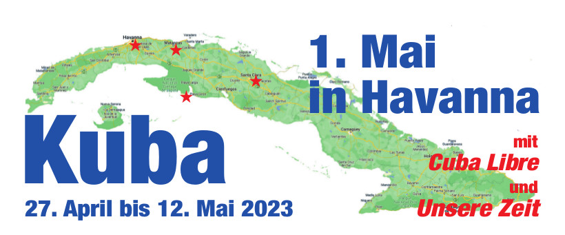 1. Mai in Havanna mit Cuba Libre und Unsere Zeit