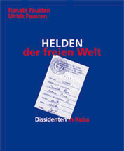 Helden der freien Welt - Dissidenten in Kuba