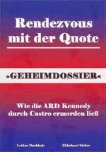 Rendevous mit der Quote - Wie die ARD Kennedy durch Castro ermorden ließ