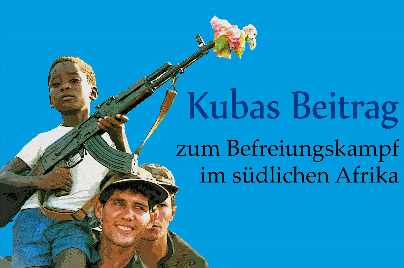 Kubas Beitrag zum Befreiungskampf im südlichen Afrika