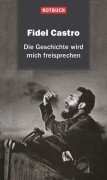 Fidel Castro – Die Geschichte wird mich freisprechen