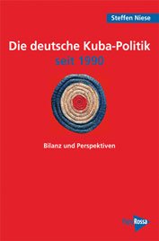 Die Deutsche Kuba-Politik seit 1990 – Bilanz und Perspektiven