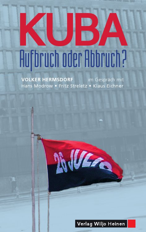Volker Hermsdorf:Kuba – Aufbruch oder Abbruch?