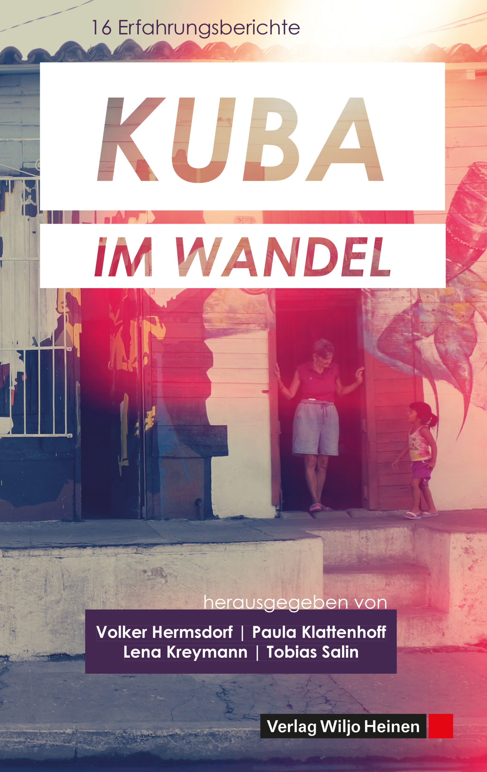 Kuba im Wandel / 16 Erfahrungsberichte