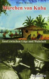 Märchen von Kuba – Insel zwischen Lüge und Wahrheit