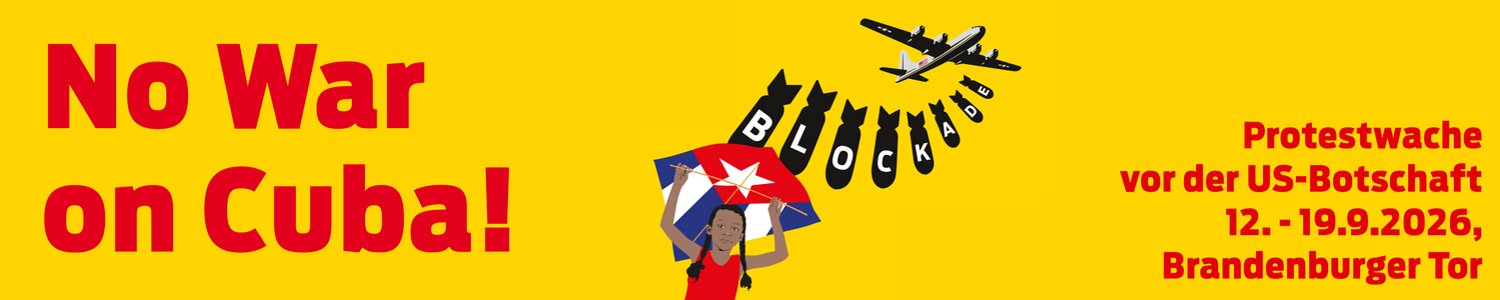 12.-19.9.26 Protestwache „No War on Cuba!“ vor der US-Botschaft am Brandenburger Tor